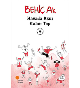Havada Asılı Kalan Top - Behiç Ak