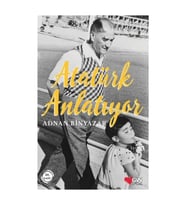 Atatürk Anlatıyor - Adnan Binyazar