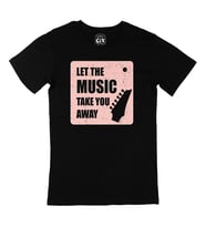 Let The Music Take You Away Siyah Tişört