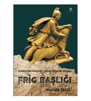 Frig Başlığı (Anadolu’dan Dünya’ya yayılan özgürlük simgesi)