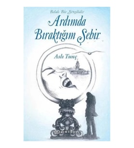 Ardımda Bıraktığım Şehir