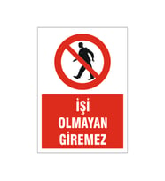 İşi olmayan giremez, isg uyarı levhası