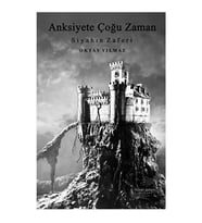 Anksiyete Çoğu Zaman / İkinci Adam Yayınları / Oktay Yılmaz