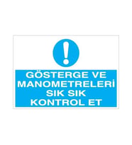 Gösterge ve Manometre Göstergeleri Sık Sık Kontrol Et Uyarı Levhası 20x30cm (Karışık)