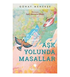 Aşk Yolunda Masallar