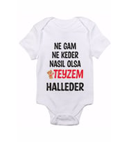 Ne Gam Ne Keder Nasıl Olsa Teyzem Halleder Baskılı Bebek Body Zıbın