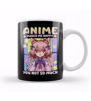 Anime Makes Me Happy You Not So Much Kawaii Pun Kupa Bardak Porselen