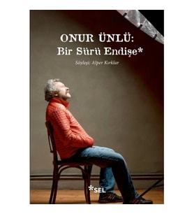 Onur Ünlü: Bir Sürü Endişe