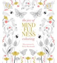 Joy Of Mindfulness Coloring: 50 Quotes And Designs To Help You Find Calm, Slow Down And Relax