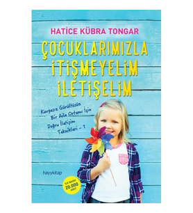 Çocuklarımızla İtişmeyelim İletişelim