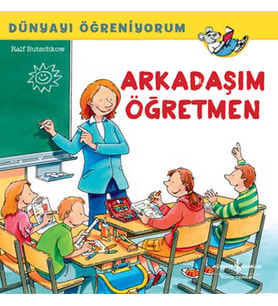 Dünyayı Öğreniyorum - Arkadaşım Öğretmen