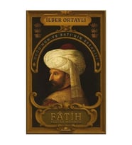 Fatih Sultan Mehmed: Doğu'nun ve Batı'nın Efendisi İlber Ortaylı Kronik Kitap
