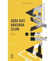 Doğu Batı Arasında İslam