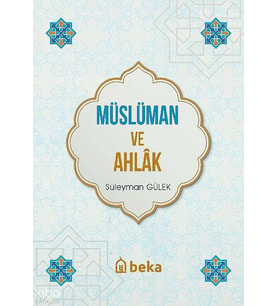 Müslüman ve Ahlak Beka Yayınları Süleyman Gülek
