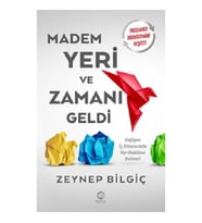 Madem Yeri ve Zamanı Geldi