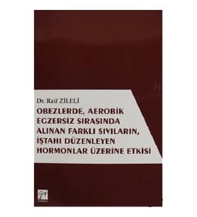 Obezlerde Aerobik Egzersiz Sırasında Alınan Farklı Sıvıların İştahı Düzenleyen Hormonlar Üzerinde Et