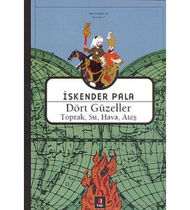 DÖRT GÜZELLER TOPRAK,SU,HAVA,ATEŞ - İSKENDER PALA - KAPI YAYINLARI