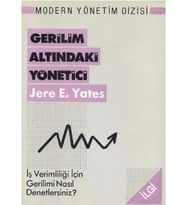 Gerilim Altındaki Yönetici Işverimliliği Için Gerilimi Nasıl Denetlersiniz? Jere E.yates
