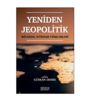 Yeniden Jeopolitik - Bölgesel İstikrar Yönelimleri