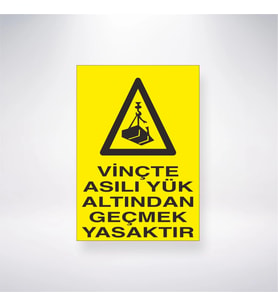 Vinçte Asılı Yük Altından Geçmek Yasaktır 21x28 Arkası Yapışkanlı Levha