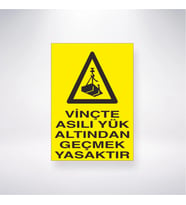 Vinçte Asılı Yük Altından Geçmek Yasaktır 21x28 Arkası Yapışkanlı Levha