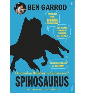 Spinosaurus; Dinozorları Bildiğini mi Sanıyorsun?