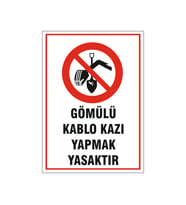Gömülü kablo kazı yapmak yasaktır, isg uyarı levhası