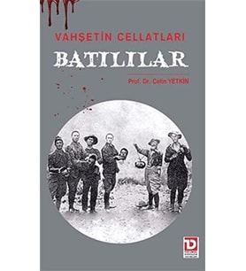 Vahşetin Cellatları Batılılar