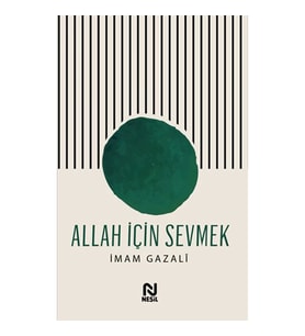 ALLAH İÇİN SEVMEK