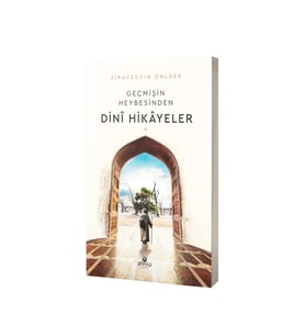 Geçmişin Heybesinden Dini Hikayeler 1. Cilt