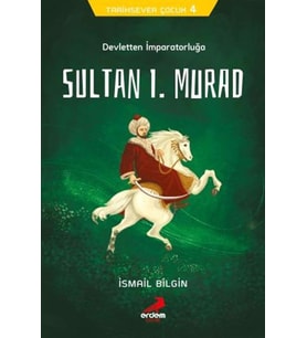 Sultan I.Murad - Devletten İmparatorluğa (Beyaz)