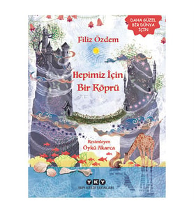 Hepimiz İçin Bir Köprü Filiz Özdem Yapı Kredi Yayınları