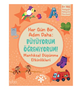 Her Gün Bir Adım Daha: Büyüyorum Öğreniyorum! - Mantıksal Düşünme Etkinlikleri