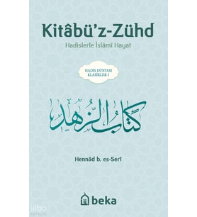 Hadislerle İslami Hayat - Kitabüz Zühd Beka Yayınları Hennad B. Es-Seri