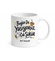 Bugün De Yaşıyoruz Çok Şükür Esprili Hayatta Kalma Kupası Hediye Bardak