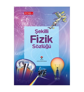 Şekilli Fizik Sözlüğü TÜBİTAK Popüler Bilim Yayınları