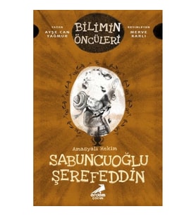 Bilimin Öncüleri - Amasyalı Hekim Sabuncuoğlu Şerefeddin