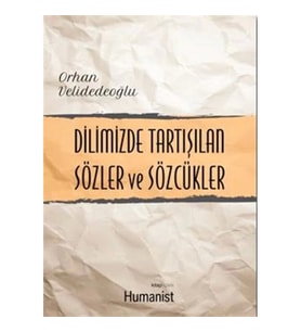 Dilimizde Tartışılan Sözler ve Sözcükler