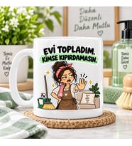 Evi Topladım Kimse Kıpırdamasın Esprili Ev Temalı Baskılı Kupa – Anneye Hediye