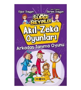Arkadaş Tanıma Oyunu / Süper Beyinler Akıl ve Zeka Oyunları 3 - Oğuz Saygın - Genç Hayat Yayınları