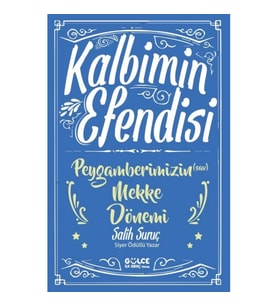 Kalbimin Efendisi - Peygamberimizin Mekke Dönemi