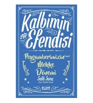 Kalbimin Efendisi - Peygamberimizin Mekke Dönemi