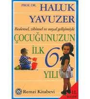Bedensel, Zihinsel ve Sosyal Gelişimiyle Çocuğunuzun İlk 6 Yılı