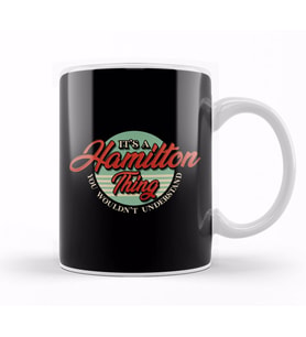 Cute It's A Hamilton Thing You Wouldn't Understand Kupa Bardak Porselen