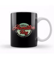 Cute It's A Hamilton Thing You Wouldn't Understand Kupa Bardak Porselen
