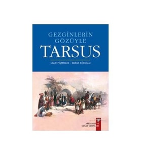 Gezginlerin Gözüyle Tarsus-Burak Köroğlu