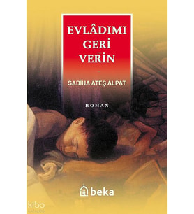 Evladımı Geri Verin Beka Yayınları Sabiha Ateş Alpat