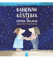 Bahçıvan Köstebek ve Gerçek Arkadaş