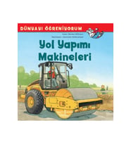 Yol Yapımı Makineleri - Dünyayı Öğreniyorum