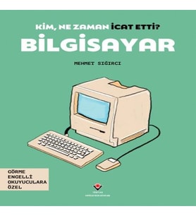 Kim, Ne Zaman İcat Etti? Bilgisayar